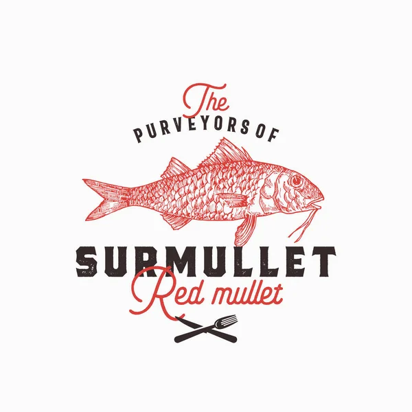 Purveyors of Surmullet. Abstract Vector Sign, Symbol or Logo Template. Hand Drawn Red Mullet Fish with Classy Retro Typography. Restaurant or Cafe Emblem. — Stock Illustration Purveyors of Surmullet. Abstract Vector Sign, Symbol or Logo Template. Hand Drawn Red Mullet Fish with Classy Retro Typography. Restaurant or Cafe Emblem. Vector Graphics