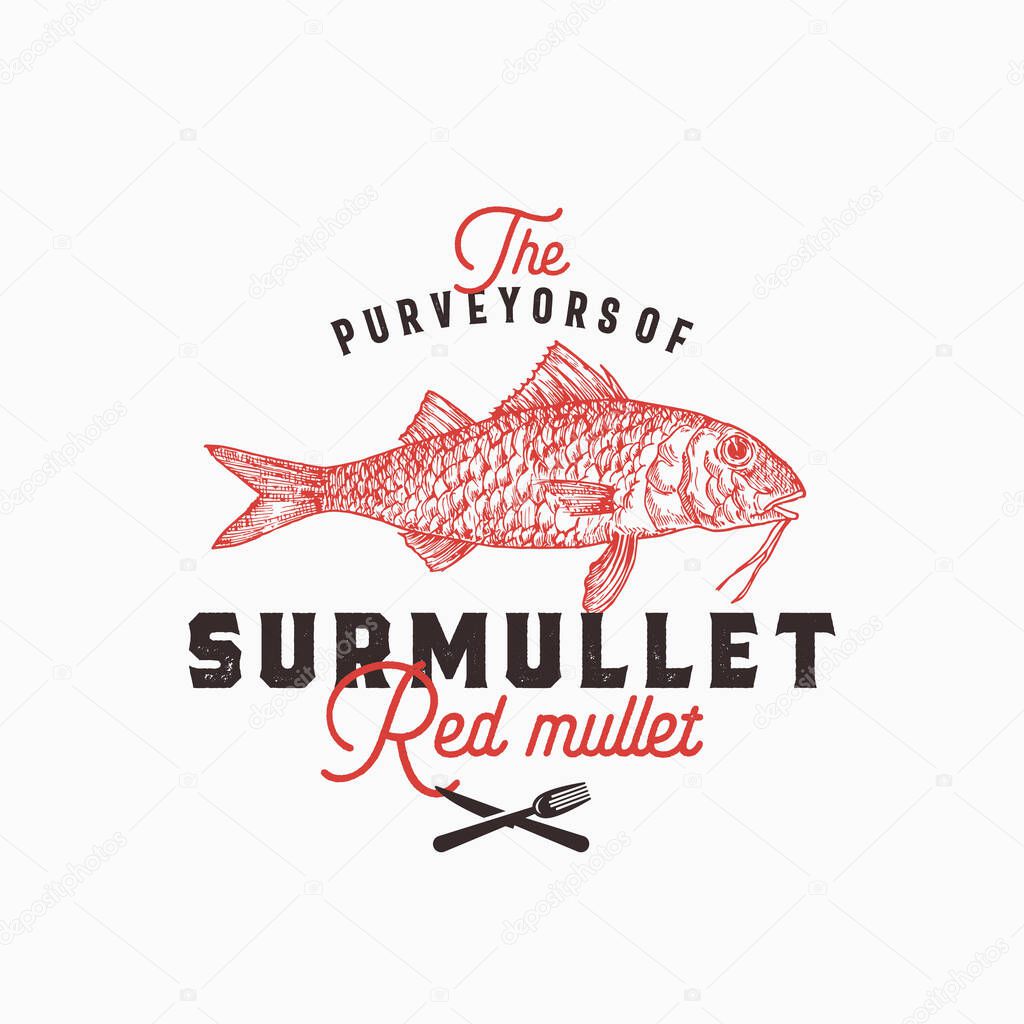 Purveyors of Surmullet. Abstract Vector Sign, Symbol or Logo Template. Hand Drawn Red Mullet Fish with Classy Retro Typography. Restaurant or Cafe Emblem.