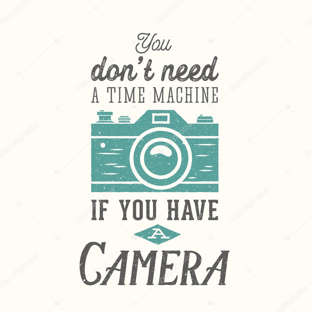 Vintage Camera Photography Vector Quote, Label, Card or a Logo Template with Retro Typography and Texture