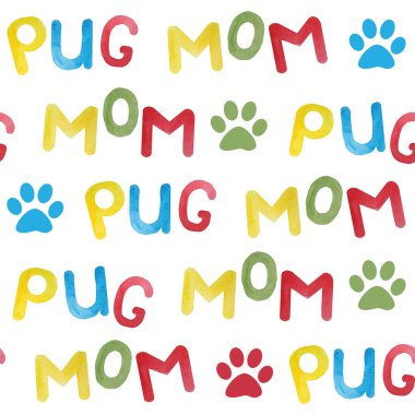 Köpeğim Pug Mom 'ın hayvan tasarımı için kullandığı sözlerle suluboya kusursuz bir arkaplan. Beyaz arka planda parlak renklerle yazılmış sarı kırmızı mavi harfler. Çizgi film moda tasarımı.