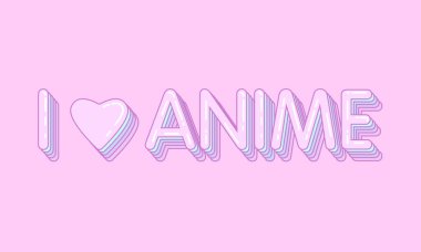 Pembe arka planda anime severim mesajı. Mesaj var. Vektör çizimi. Poster.