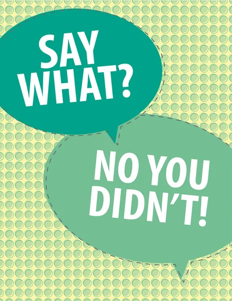 Say What? speech bubbles over circle pattern — Stock Vector