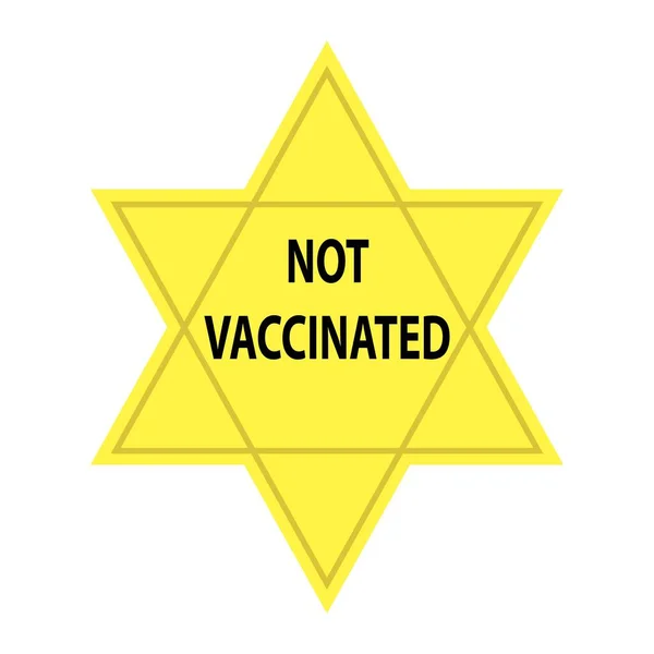 Slogan Non Vaccinato Stella Gialla Sei Punte David Protesta Contro — Vettoriale Stock