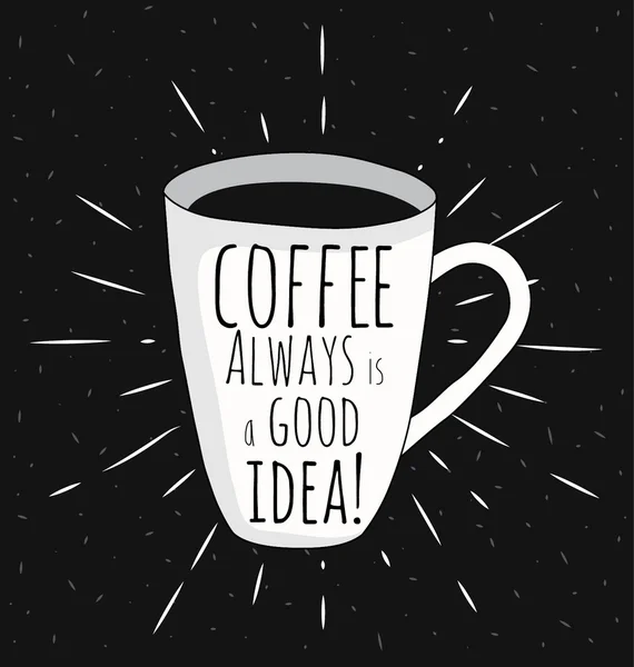 Kaffee ist immer eine gute Idee — Stockvektor