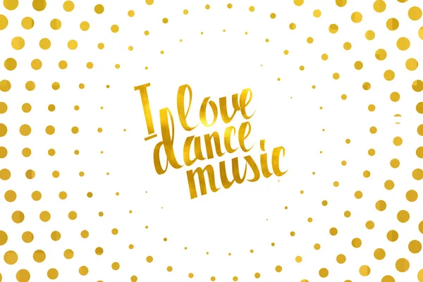 I love dance music gold lettering. — Stock Vector