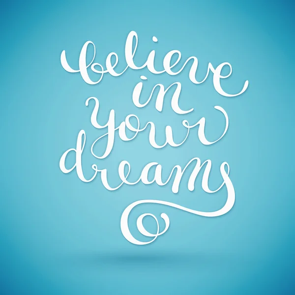 Glauben Sie an Ihre Träume — Stockvektor