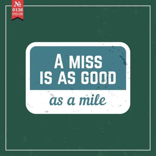 Miss is as good as mile. proverb — Stock Vector