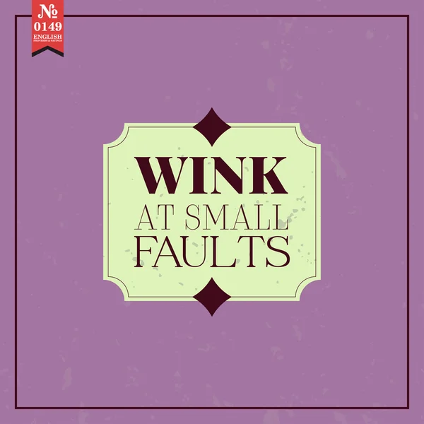 Wink at small faults. — Stock Vector