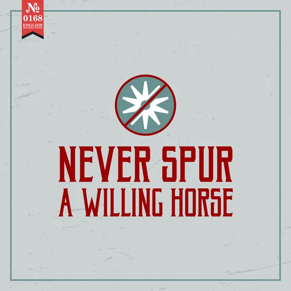 Nunca estimule a caballo dispuesto. proverbio — Archivo Imágenes Vectoriales