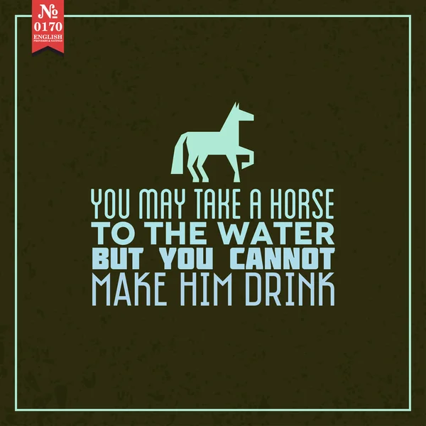 You may take a horse. proverb — Stock Vector