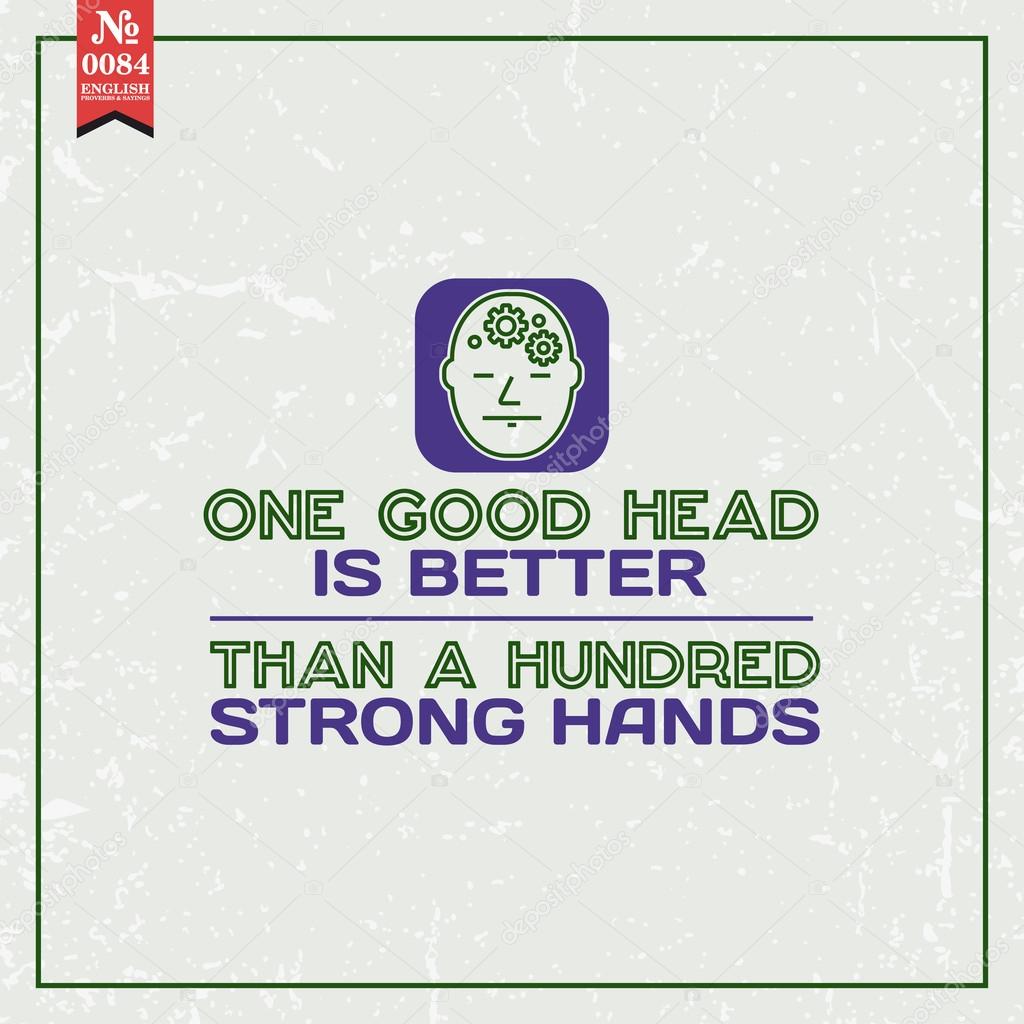 One good head is better.