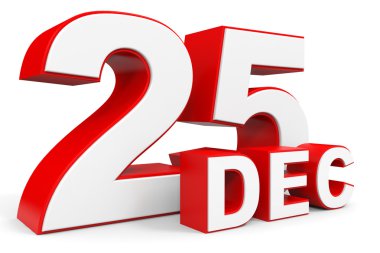 25 Aralık. Beyaz arka plan üzerinde 3D metin.