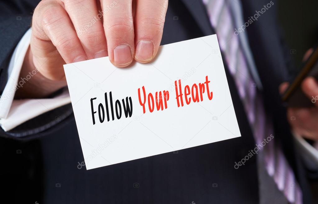 Follow Your Heart, Life Concept