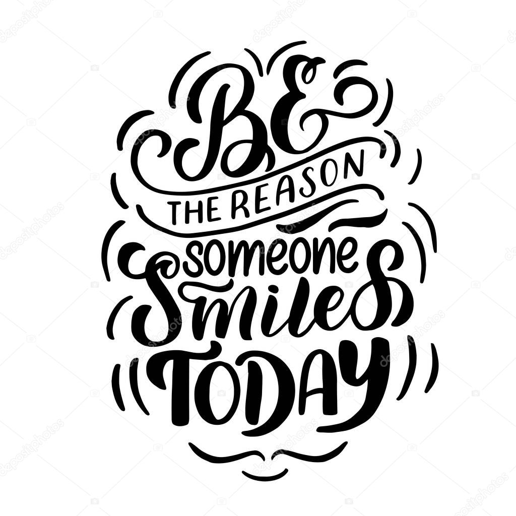 Inscription - be the reason someone smiles today - black letters on a white background, vector graphics. For postcards, posters, t-shirt prints, notebook covers, packaging, stickers