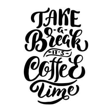 Üzerinde yazı olan vektör görüntüsü - kahve molası verin - beyaz bir arkaplanda. Kartpostal tasarımı, posterler, afişler, defter kılıfları, tişört, kupa, yastık baskıları için.
