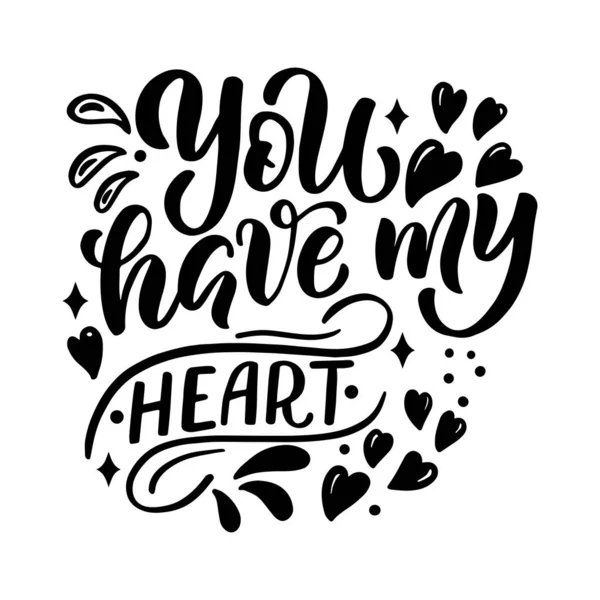 Hand drawn lettering composition for valentines day - you have my heart - for the design of postcards, posters, banners, notebook covers, prints for t-shirts, mugs, pillows — Stock Vector