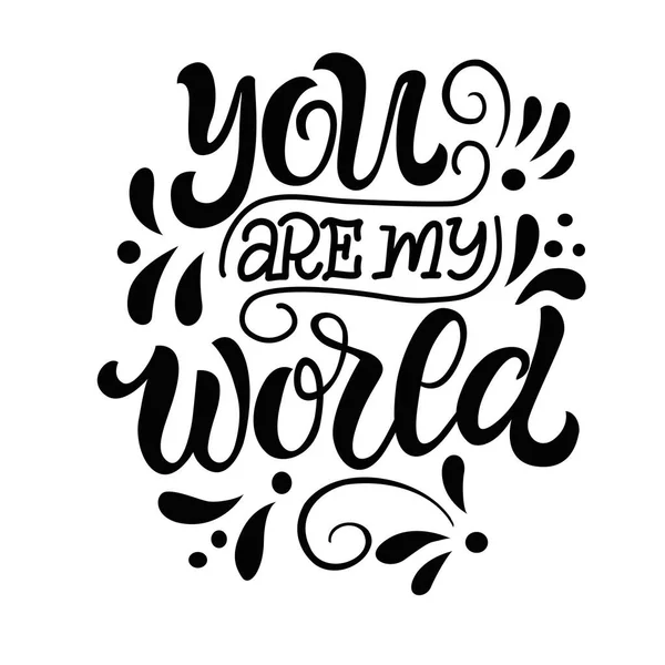 Hand drawn lettering composition for valentines day - you are my world - for the design of postcards, posters, banners, notebook covers, prints for t-shirts, mugs, pillows — Stock Vector