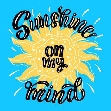 Mektup kompozisyonu - aklımdaki güneş ışığı - vektör grafiklerinde, sarı güneşli mavi bir arka planda. Poster, tişört, kapak, çanta tasarımı için.