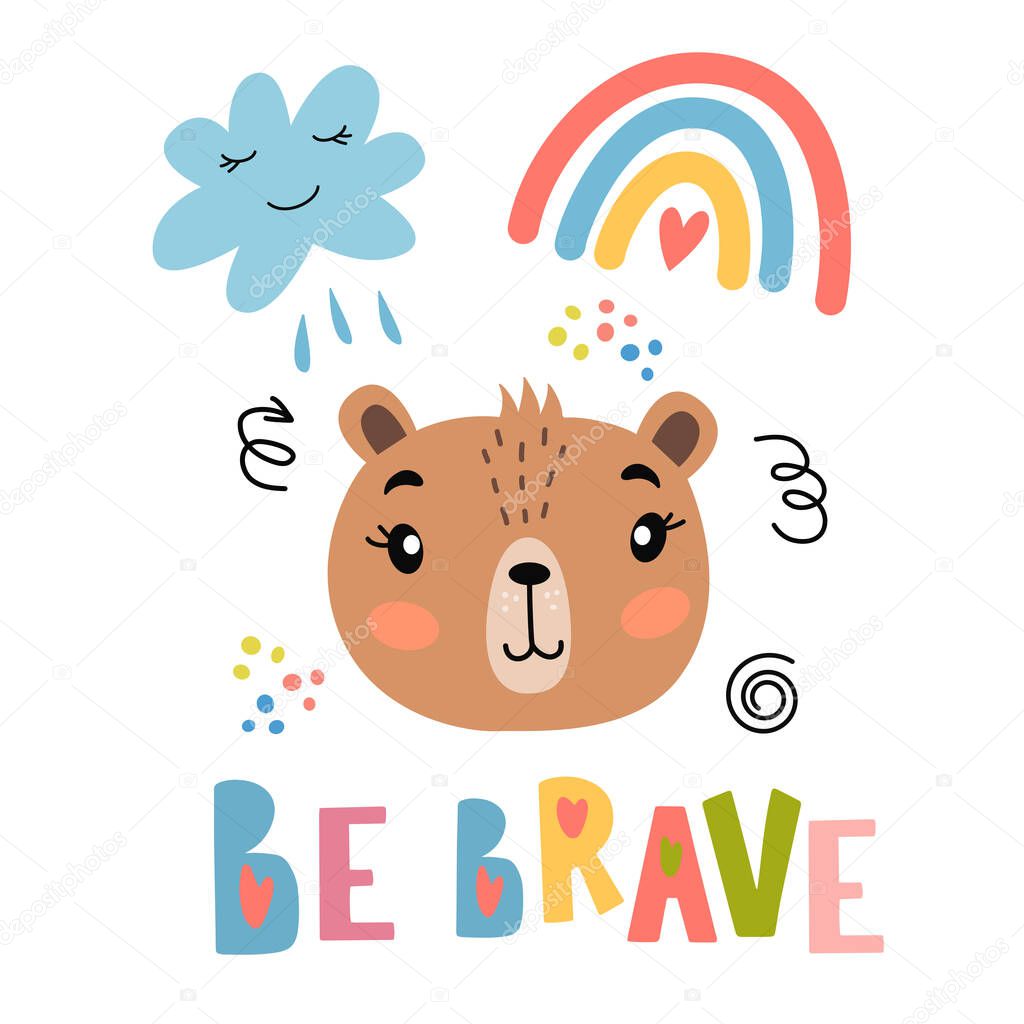 Cute bear face with rainbow, lettering - be brave