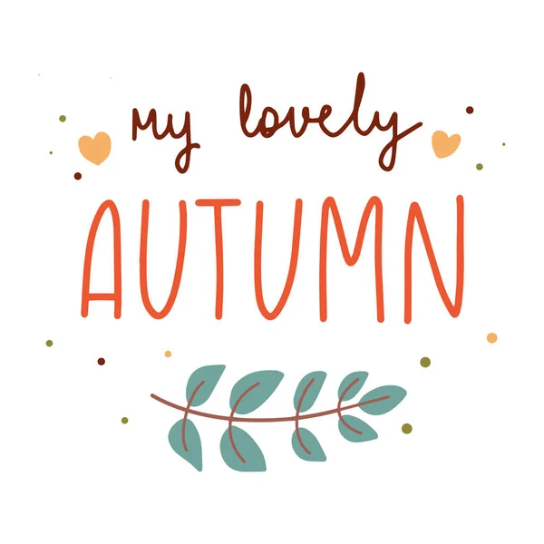 Mio Bel Autunno Disegnato Mano Lettering Decorato Con Ramo Stagionale — Vettoriale Stock