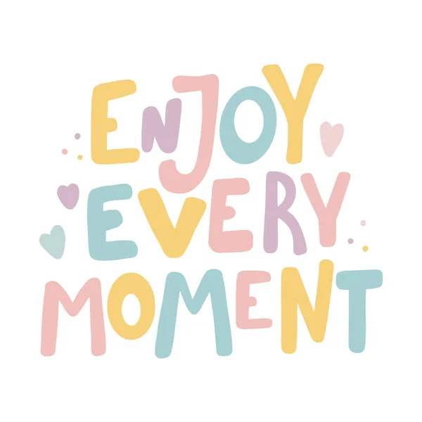 Enjoy Every Moment Hand Drawn Lettering Quote Cute Calligraphy Style — Stock Vector