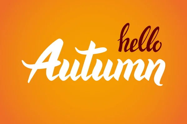 こんにちは、秋。手描き、塗りブラシツールで作成した書道の引用です。プリント、ポスター、テンプレート、カードの分離の誤植デザイン要素です。オレンジ色のグラデーションの背景にユニークなタイポグラフィ. — ストックベクタ