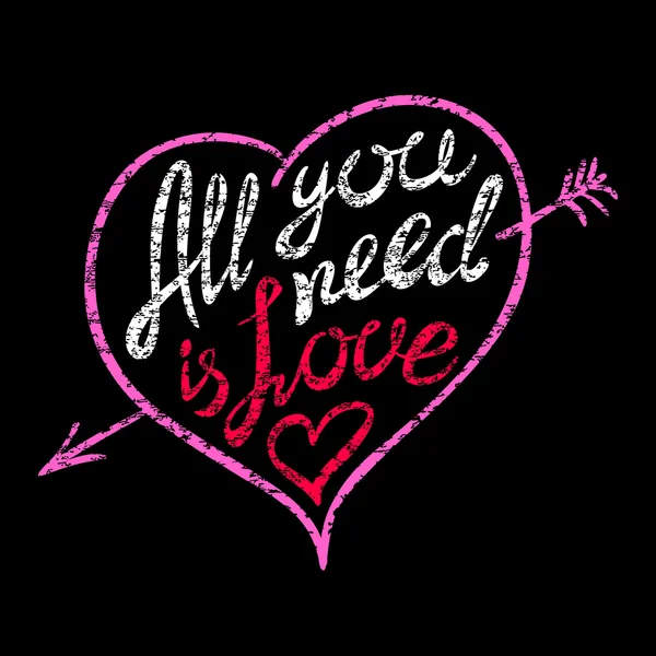 Vintage 'Tout ce dont vous avez besoin est l'amour' lettrage écrit à la main vêtements t-shirt design — Image vectorielle