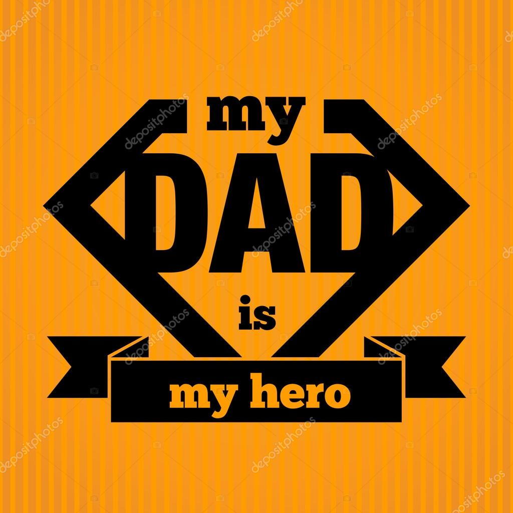 Mi papá es mi héroe — Vector de stock © yusak_p #91746174