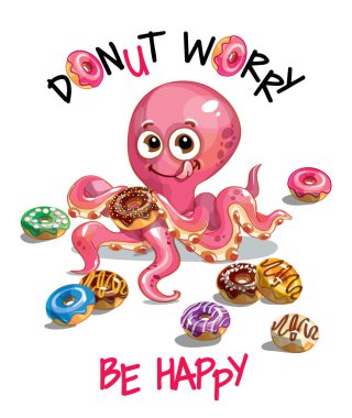 Tatlı çizgi film mutlu ahtapot ve çöreğin vektör çizimi. Tebrik kartı, kartpostal. Merak etme, mutlu ol..