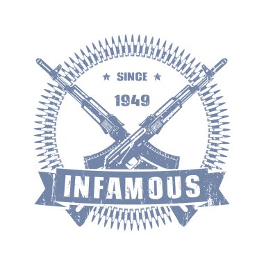 infamous since 1949, vintage emblem with assault rifles, t-shirt design, print with crossed guns isolated on white, vector illustration clipart