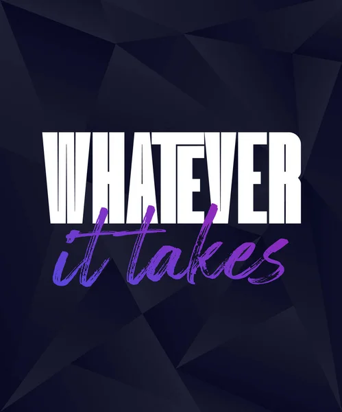 Whatever it takes motivational poster design — Stock Vector