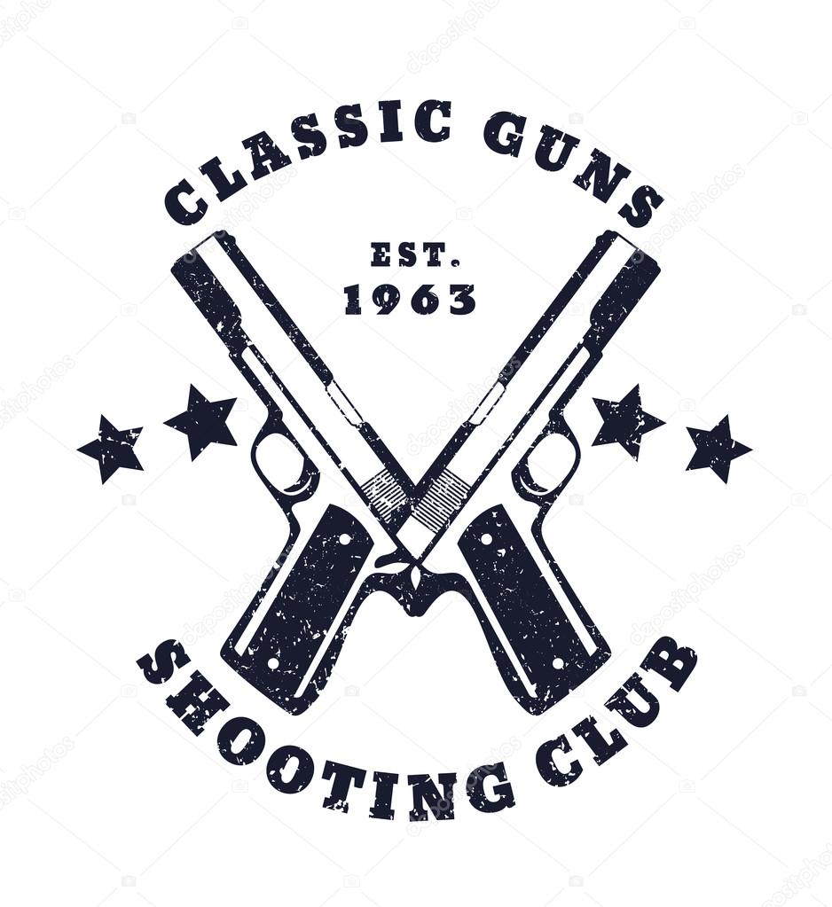 Classic Guns grunge emblem with pistols