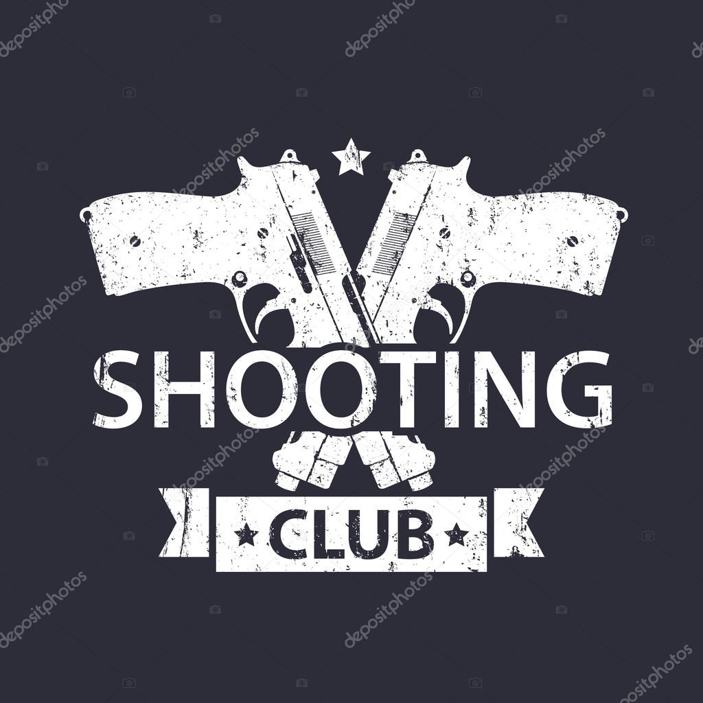 Shooting Club, grunge emblem with crossed pistols