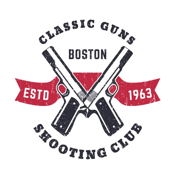 Classic Guns grunge emblem, logo with crossed, pistols, guns — Stok Vektör