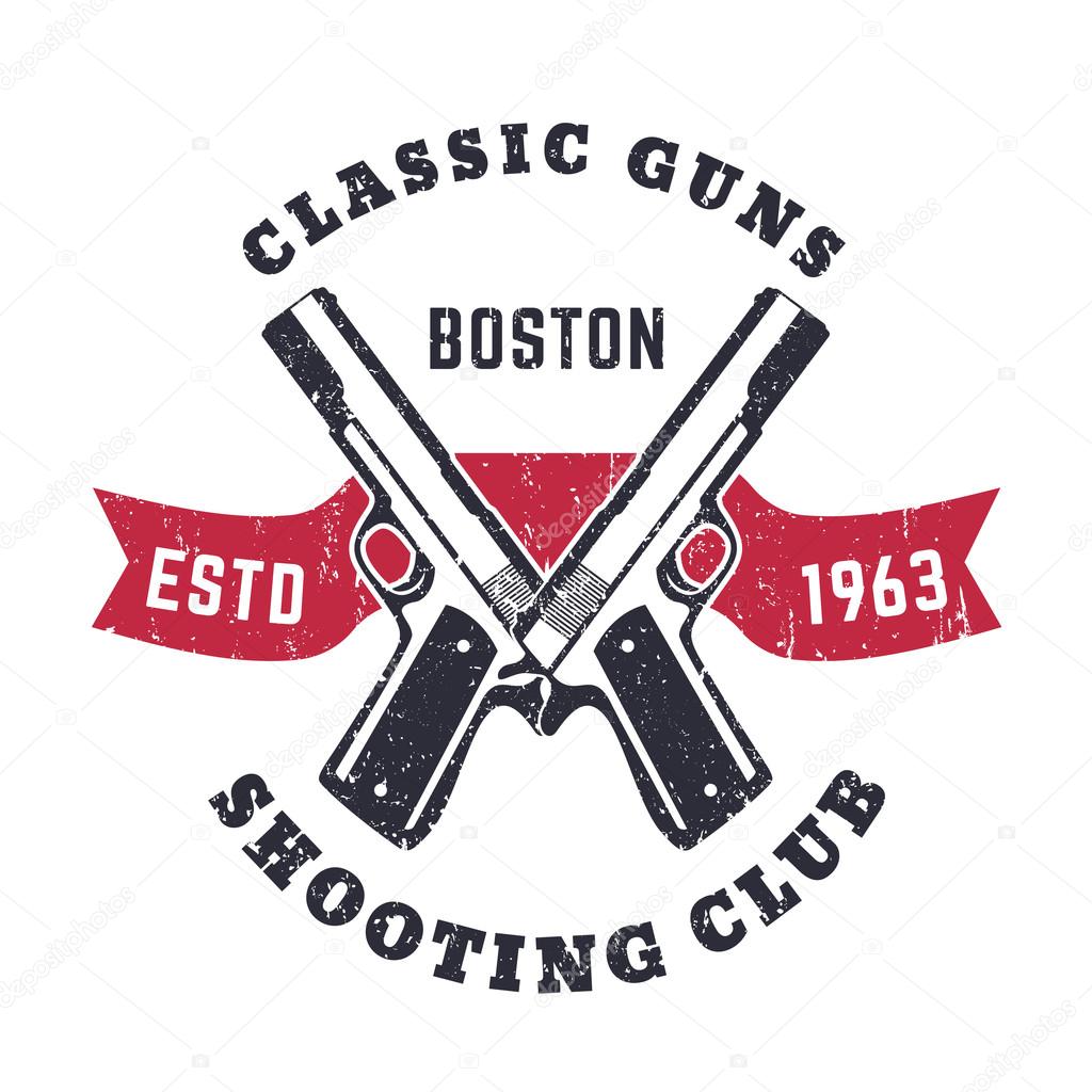 Classic Guns grunge emblem, logo with crossed, pistols, guns, vector illustration