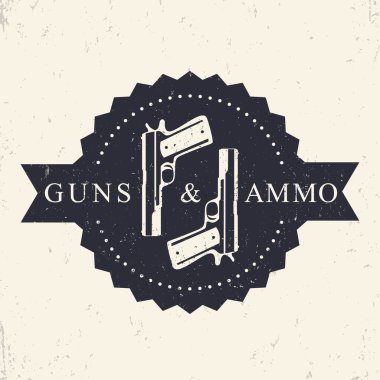 Guns and Ammo vintage grunge round badge, with pistols, vector illustration