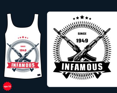 t-shirt design, Infamous with assault rifle, vector illustration
