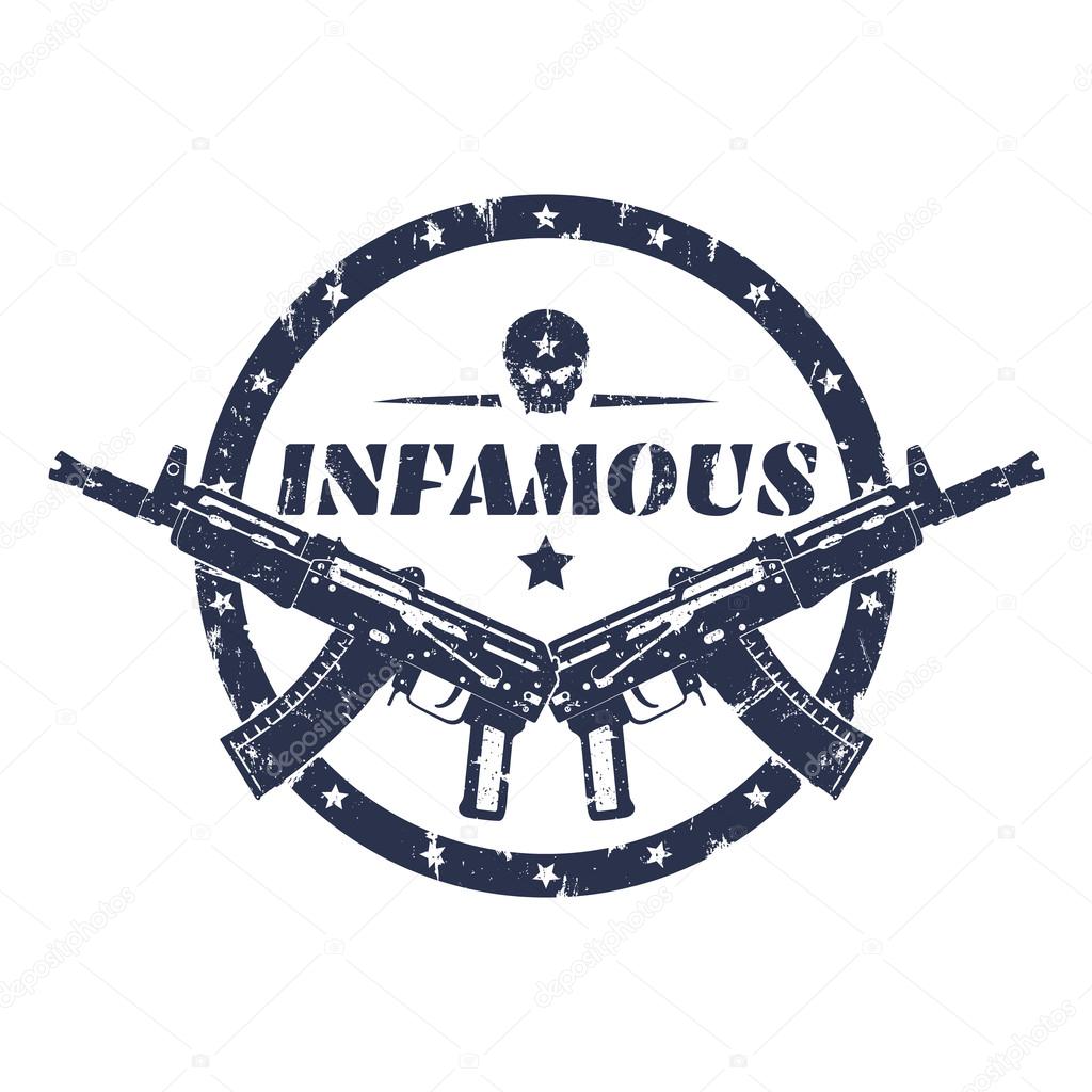 infamous, round grunge print, emblem with automatic guns and skull, vector illustration