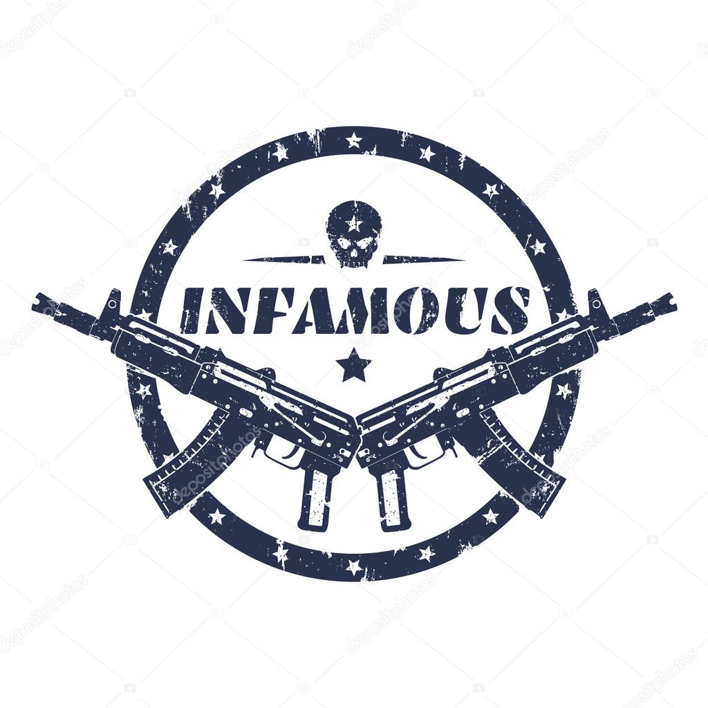 Infamous, round grunge print, emblem with automatic guns and skull, vector illustration