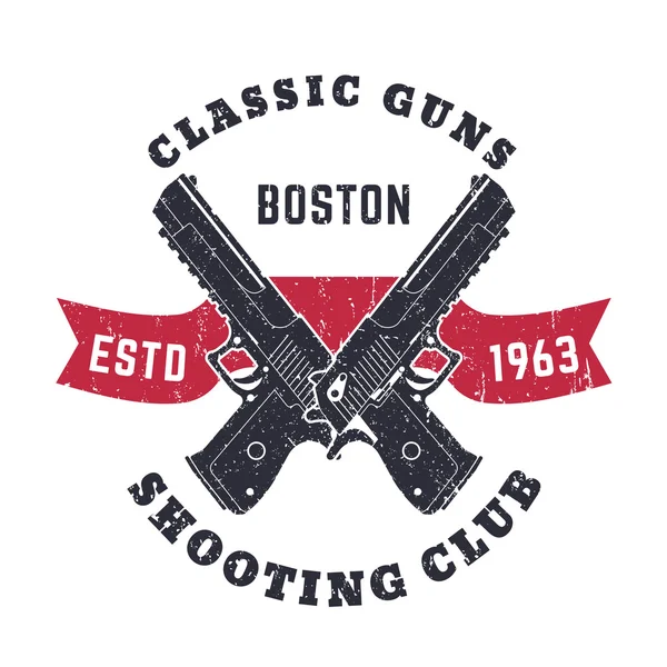 Classic Guns grunge emblema, logotipo com pistolas poderosas cruzadas, armas, ilustração vetorial —  Vetores de Stock