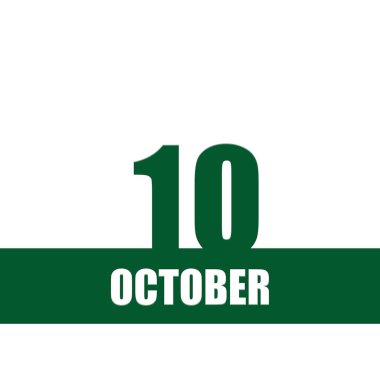 october 10. 10th day of month, calendar date.Green numbers and stripe with white text on isolated background. Concept of day of year, time planner, autumn month