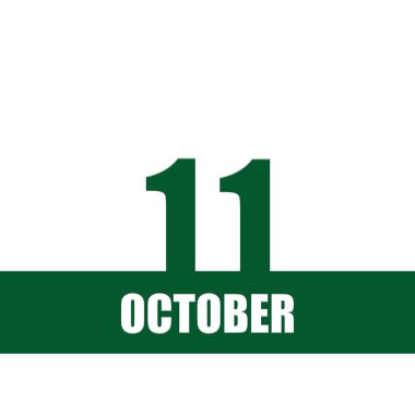 october 11. 11th day of month, calendar date.Green numbers and stripe with white text on isolated background. Concept of day of year, time planner, autumn month
