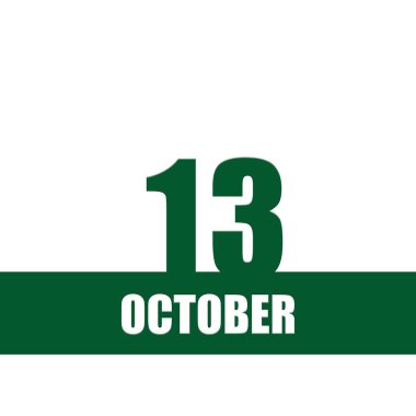 october 13. 13th day of month, calendar date.Green numbers and stripe with white text on isolated background. Concept of day of year, time planner, autumn month