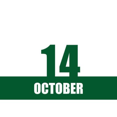 october 14. 14th day of month, calendar date.Green numbers and stripe with white text on isolated background. Concept of day of year, time planner, autumn month