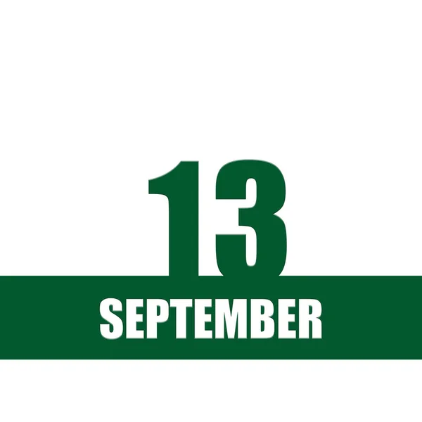 13 de septiembre. 13º día del mes, fecha del calendario.Números verdes y franja con texto blanco sobre fondo aislado. Concepto de día del año, planificador de tiempo, mes de otoño. — Foto de Stock