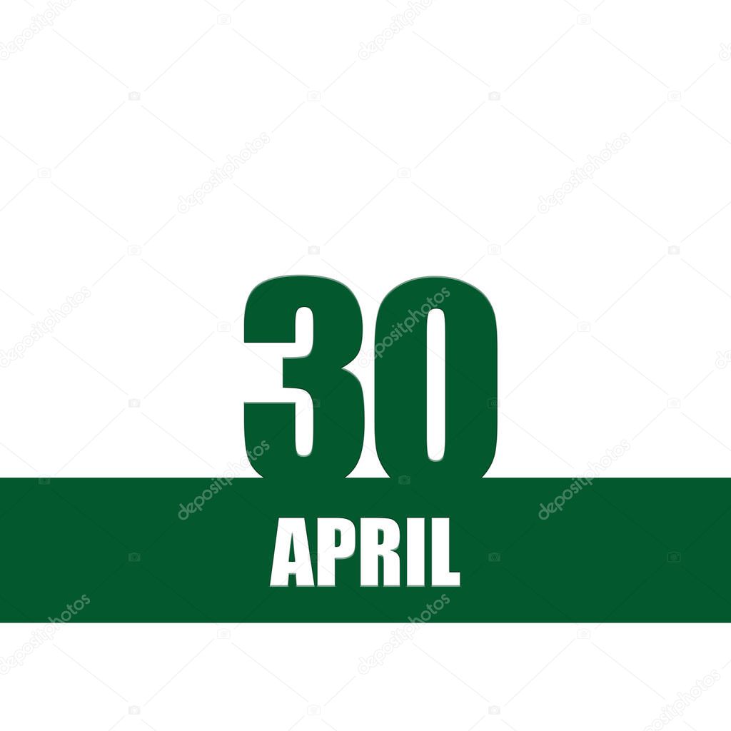 April 30. 30th day of month, calendar date.Green numbers and stripe with white text on isolated background. Concept of day of year, time planner, spring month
