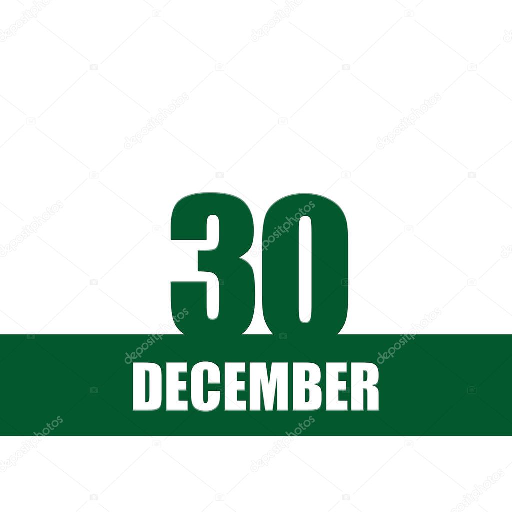 december 30. 30th day of month, calendar date.Green numbers and stripe with white text on isolated background. Concept of day of year, time planner, winter month