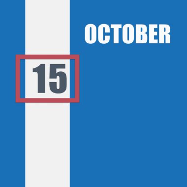 15 Ekim. Ayın 15. günü, takvim tarihi. Beyaz çizgili mavi arka plan ve kırmızı numara kaydırıcı. Yılın günü kavramı, zaman çizelgesi, sonbahar ayı