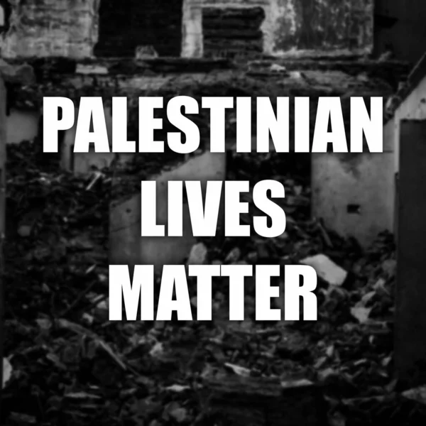 Palestinian Lives Matter Sign Show Support Palestinians Scene Destruction Background — Stock Photo, Image