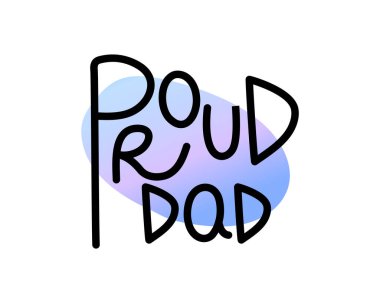 Gururlu baba karalamaları beyaz arka plana izole edilmiş. El yazısıyla yazılmış yarım yamalak bir babanın parmak izi. Poster, kart, afiş, tişört, çıkartma, broşür tasarımı. Aile desteği alıntısı.